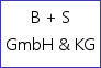 B + S GmbH & Co. KG