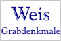 Weis Grabdenkmale